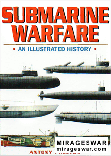 Submarine Warfare An Illustrated History (Antony Preston)