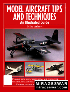 Model Aircraft Tips and Techniques ( Kalmbach Publishing)