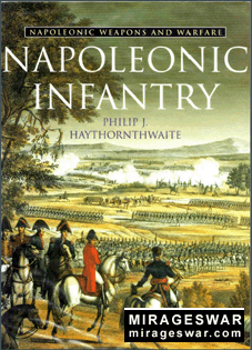 Napoleonic Weapons and Warfare - Napoleonic Infantry (Cassell & CO)