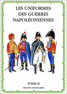Les Uniformes des Guerres Napol&#233;oniennes (Tome II)