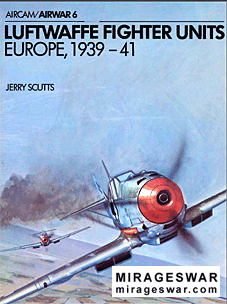 Osprey Airwar 06 - Luftwaffe Fighter Units Europe 1939-1941