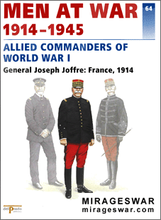 Men at war 1914-45  64 - ALLIED COMMANDERS OF WORLD WAR I General Joseph Joffre: France, 1914