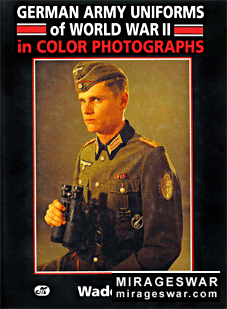 German Army Uniforms of World War II In Color Photographs (Motorbooks )