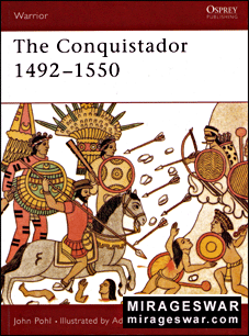 Osprey Warrior 40 - The Conquistador 1492-1550