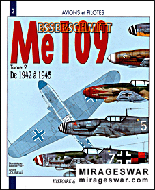 Le Messerschmitt ME 109 -  Histoire & Collections (Tome 2 de 1942  1945)