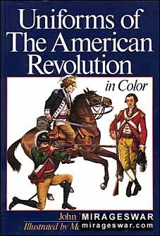 Uniforms of the American Revolution in Color (John Mollo)
