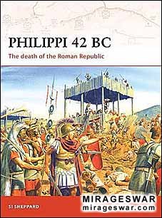 Osprey Campaign 199 - Philippi 42 BC. The death of the Roman Republic