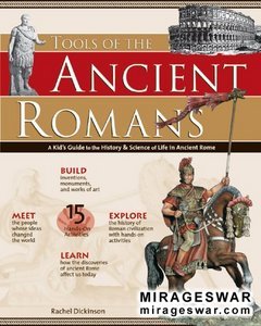 Tools of the Ancient Romans: A Kid's Guide to the History & Science of Life in Ancient Rome"