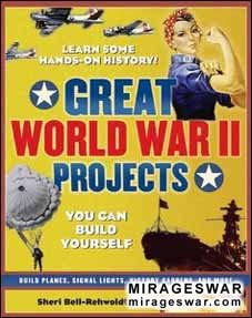 Great World War II Projects You Can Build Yourself (Nomad Press )