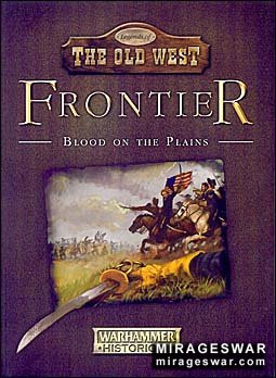 Frontier:  Blood on the Plains. (Warhammer Historical: Legends Of The Old West range)