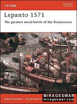 Osprey Campaign 114 - Lepanto 1571 The greatest naval battle of the Renaissance