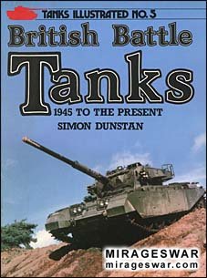 British Battle Tanks. 1945 to the Present (Tanks Illustrated 5)