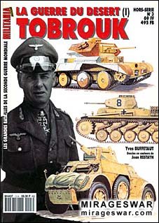 Militaria Magazine Hors-Serie 3 - La Guerre Du Desert (I) Tobrouk