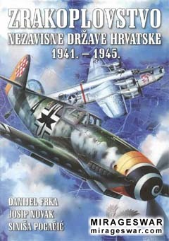 Zrakoplovstvo Nezavisne Drzave Hrvatske 1941-1945 [Krila, Zagreb 1998]