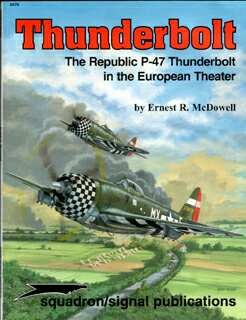 Squadron Signal 6076 - Thunderbolt - The Republic P-47 Thunderbolt in the European Theater