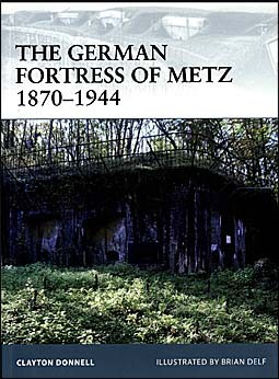 Osprey Fortress 78 - The German Fortress of Metz 1870-1944