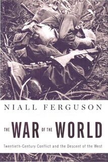 The War of the World-20th Century Conflict and the Descent of the West