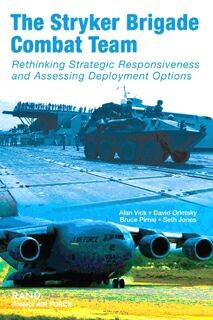 The Stryker Brigade combat team : rethinking strategic responsiveness and assessing  deployment options