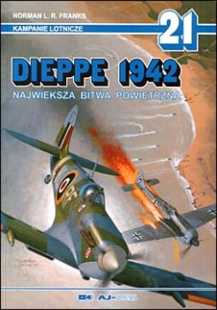 AJ-Press Kampanie lotnicze 21 - Dieppe 1942