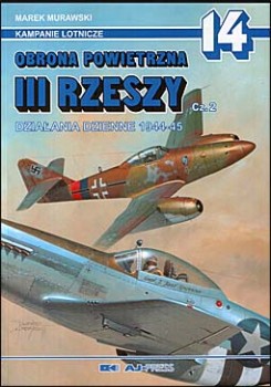AJ-Press Kampanie lotnicze 14 - Obrona Powietrzna III Rzeszy Cz.2