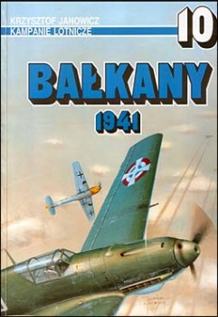 AJ-Press Kampanie lotnicze 10 - BALKANY 1941