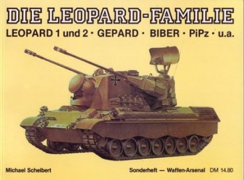 Die Leopard-Familie. Leopard 1 und 2 - Gepard - Biber - PiPz (Waffen-Arsenal Sonderheft)