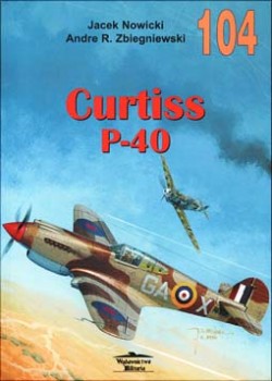 Wydawnictwo Militaria 104 - Curtiss P-40 vol. I