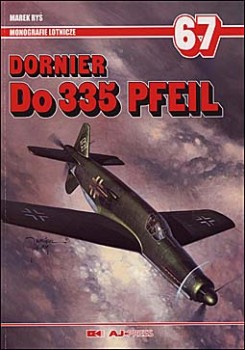 AJ-Press Monografie Lotnicze 67 - Dornier Do-335 Pfeil