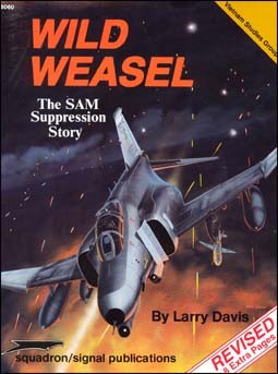 Squadron/Signal 6060 - Wild Weasel. The SAM Suppression Story (Vietnam Studies Group)