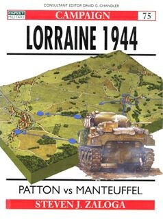 Osprey Campaign 75 - Lorraine 1944: Patton versus Manteuffel