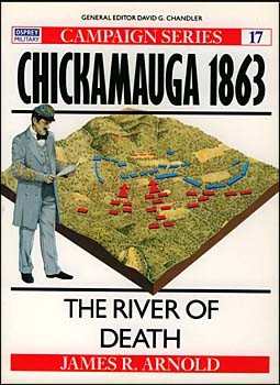 Osprey Campaign 17 - Chickamauga 1863 - The River of Death