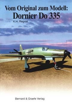 Vom Original zum Modell: Dornier Do 335 [Bernard & Graefe Verlag]