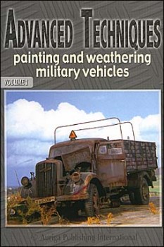 Advanced Techniques Vol. 1 - Painting and Weathering Military Vehicles