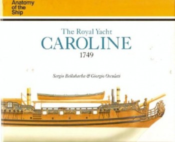 The Royal Yacht Caroline 1749 [Anatomy of the Ship]