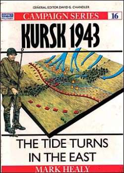Osprey Campaign 16 - Kursk 1943: The Tide Turns East