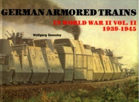 Schiffer Military History: German Armored Trains in the World War II. Vol. II