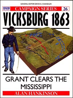 Osprey Campaign 26 - Vicksburg 1863 - Grant Clears the  Mississippi