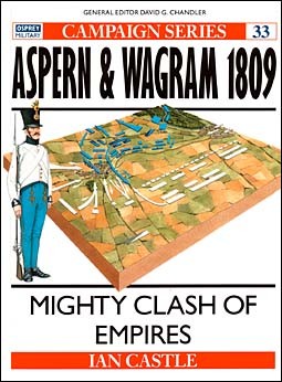 Osprey Campaign 33 - Aspern & Wagram 1809 - Might Clash of Empires