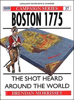 Osprey Campaign 37 - Boston 1775 - The shot heard around the world