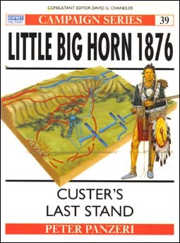 Osprey Campaign 39 - Little Big Horn 1876 - Custer's Last Stand