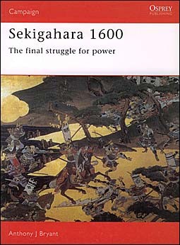 Osprey Campaign 40 - Sekigahara 1600 - The final struggle for power