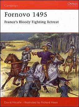 Osprey Campaign 43 - Fornovo 1495 - France's Bloody Fighting Retreat