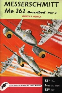 Kookaburra Technical manual. Series 1, no.7: Messerschmitt Me 262 Described Part 2