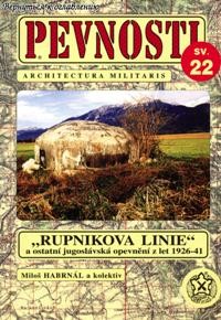 "Rupnikova linie" a ostatni jugoslavska opevneni z let 1926-1941 (Pevnosti sv.22)