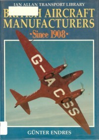 Ian Allan Transport Library: British Aircraft Manufacturers Since 1908