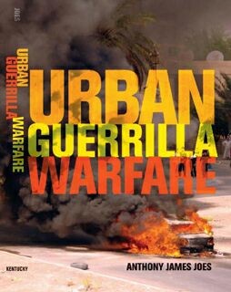 Urban guerrilla warfare (Anthony James Joes)