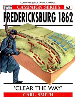 Osprey Campaign 63 - Fredericksburg 1862 - Clear The Way