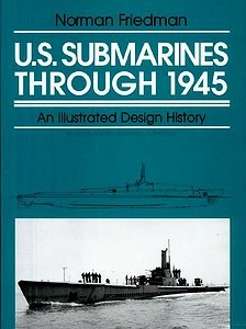 U.S. Submarines Through 1945. [Naval Institute Press]
