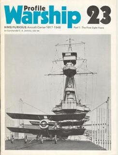 Warships in Profile 23 - HMS Furious Aircraft Carrier 1917-1948 Pt1