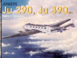Schiffer Military History: Junkers Ju 290, Ju 390 Etc.